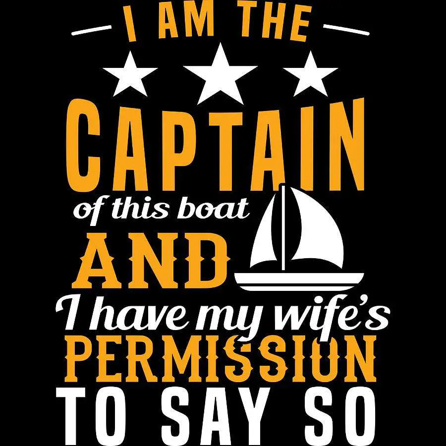 Boating Design Captain Tshirt I Am The Captain Of This ...
