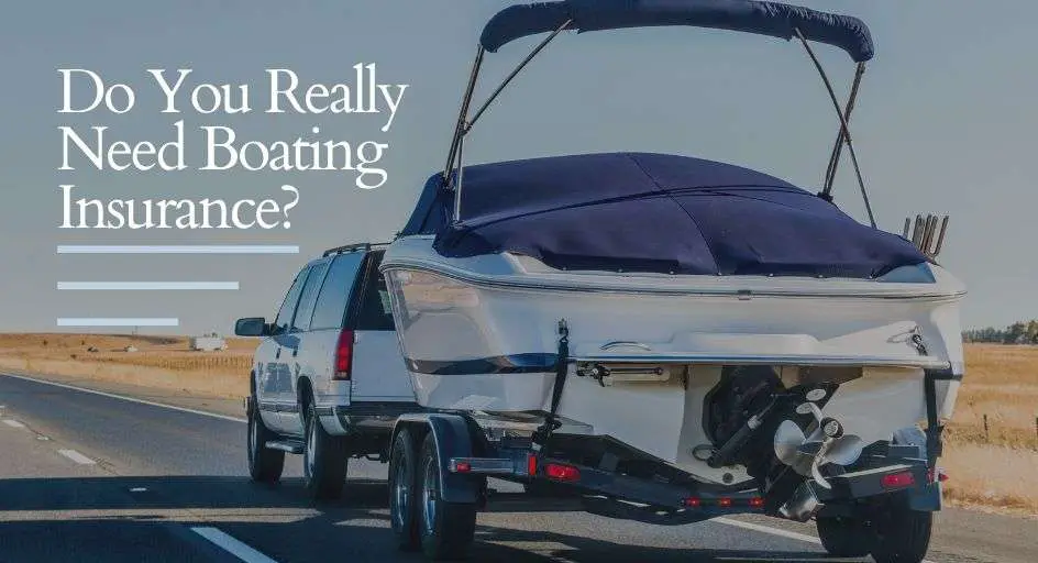 Do You Really Need Boating Insurance?