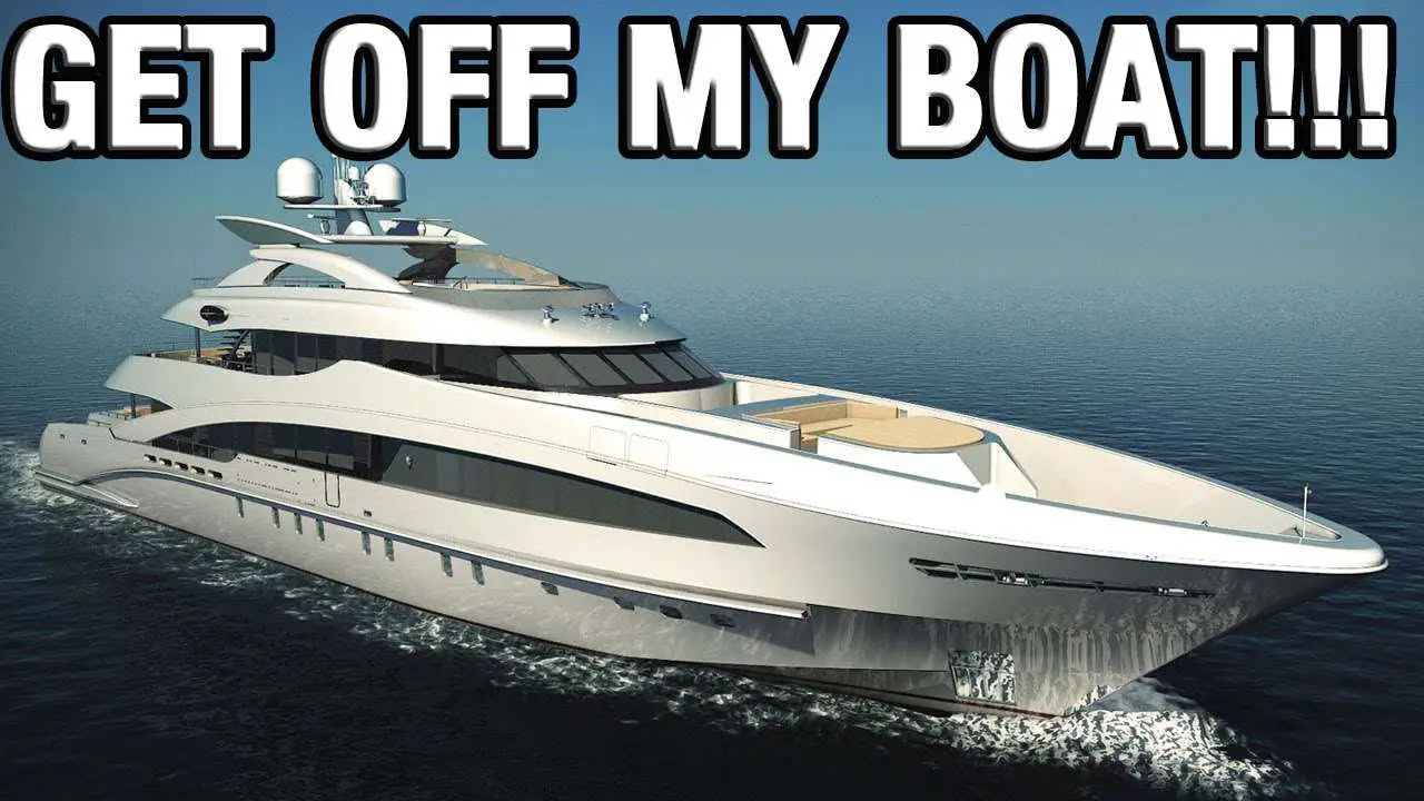 GET OFF MY BOAT!!!