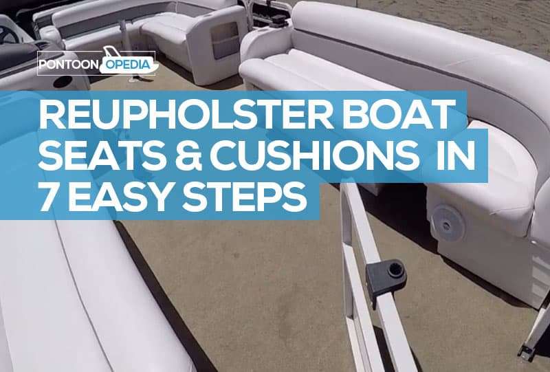 How to Reupholster Boat Seats &  Cushions in 7 Easy Steps ...