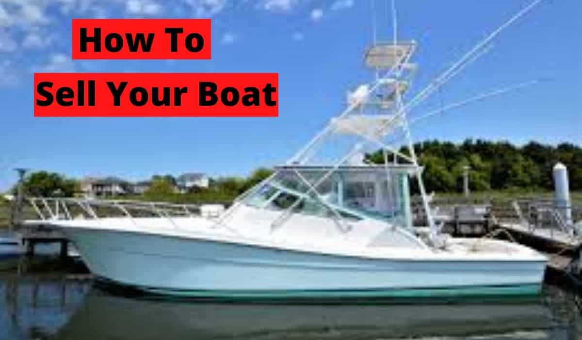 How To Sell Your Boat (Fast &  Best Price)