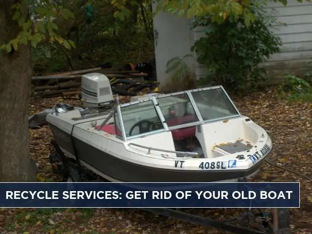 Recycle Services Get Rid of Your Old Boat